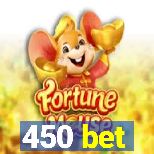 450 bet